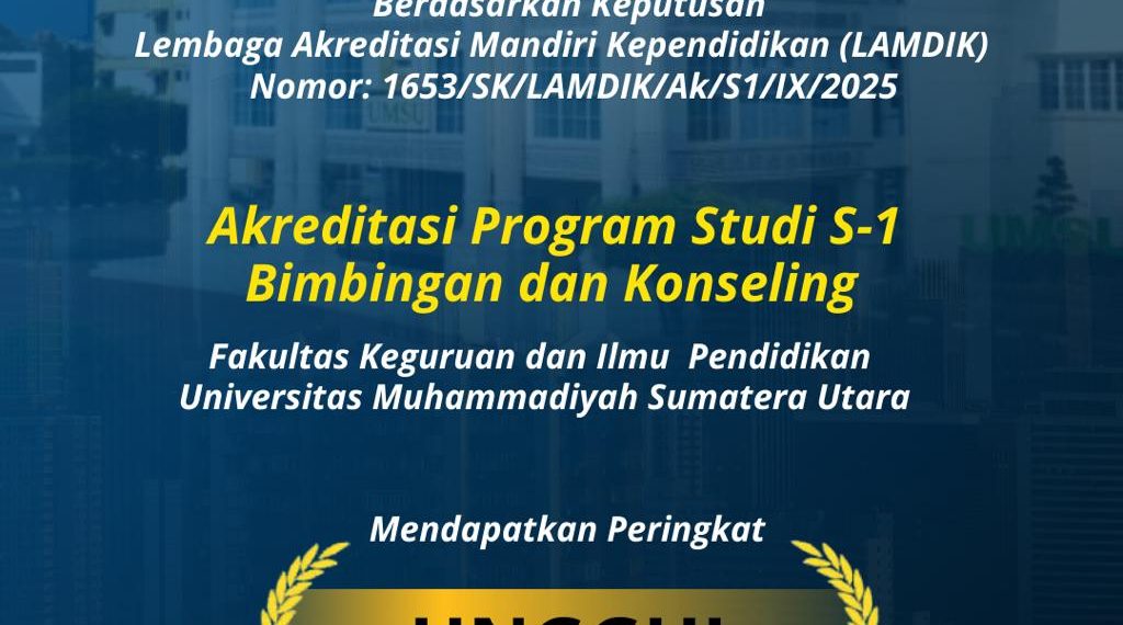 Program Studi Bimbingan dan Konseling UMSU Raih Akreditasi Unggul dari LAMDIK